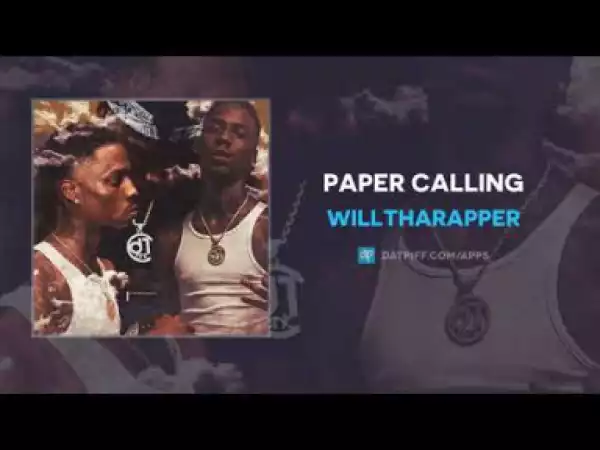 WillThaRapper - Paper Calling